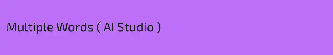 Multiple Words ( AI Studio )